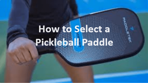 how to select a pickleball paddle